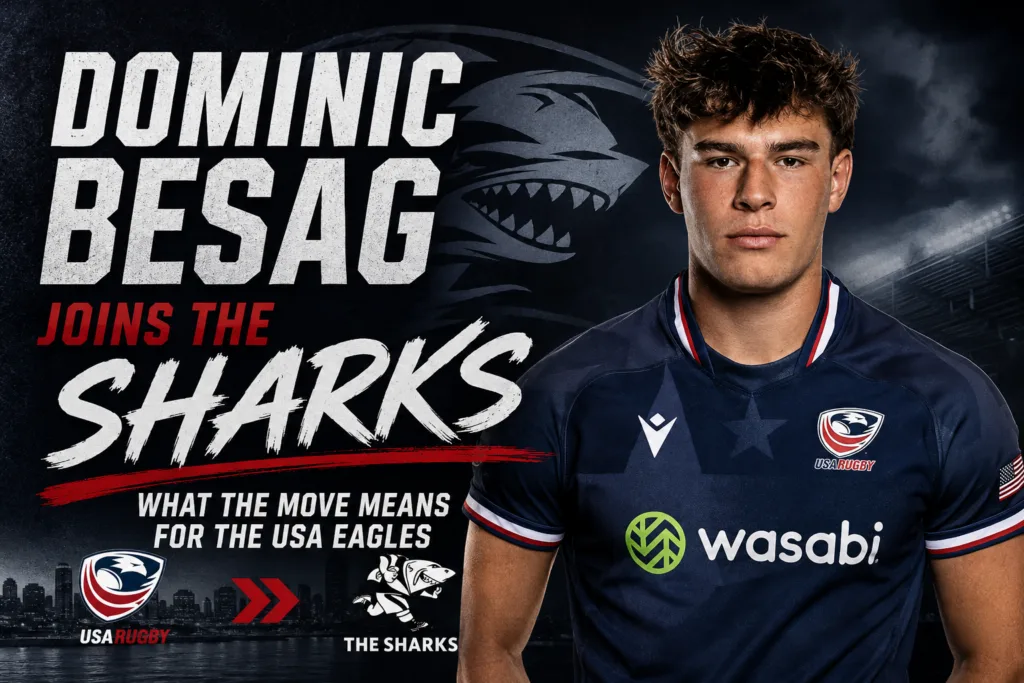 Featured image for Why Dominic Besag’s Move to the Sharks Matters for the USA Eagles